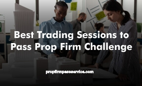 Best Trading Sessions to Pass Prop Firm Challenge