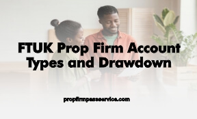 FTUK Prop Firm Account Types and Drawdown