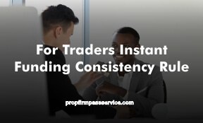 For Traders Instant Funding Consistency Rule