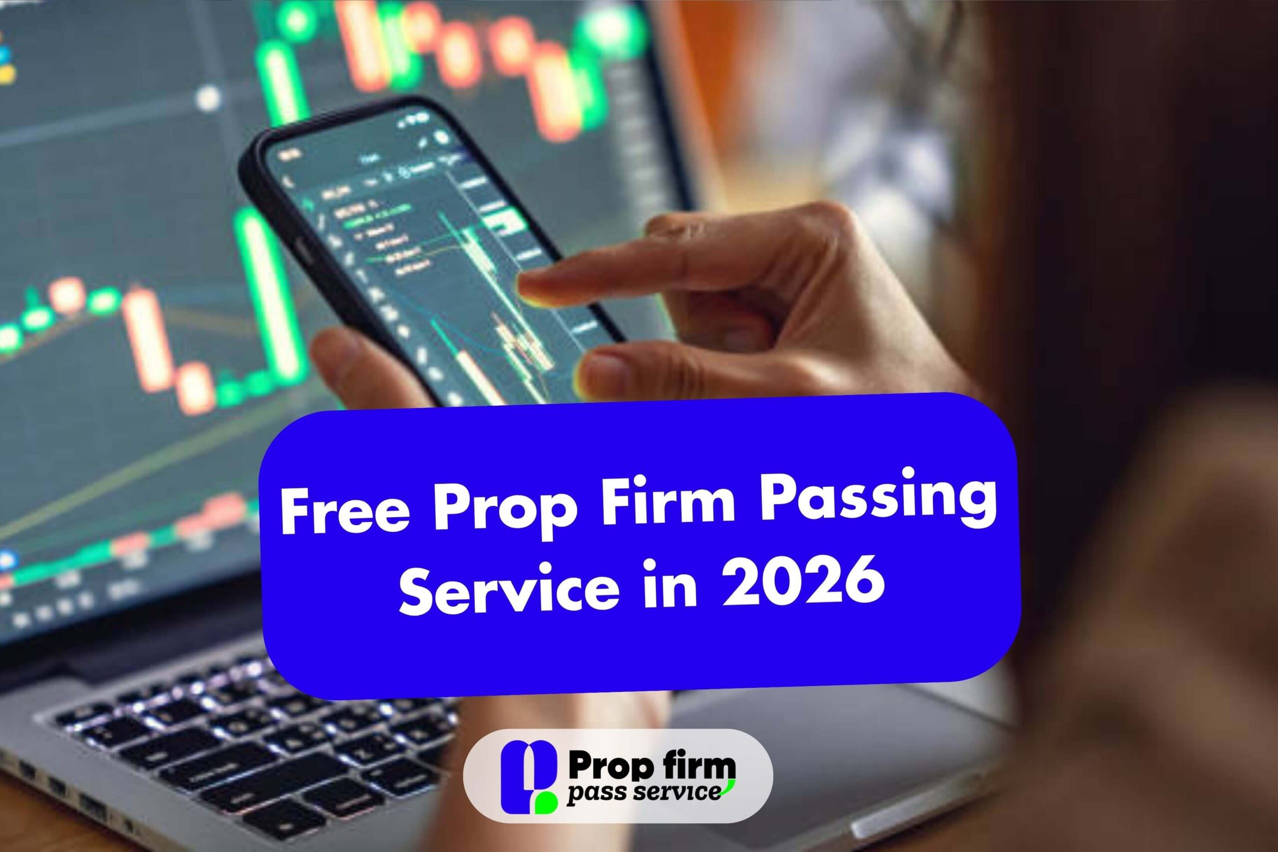 Free Prop Firm Passing Service in 2026