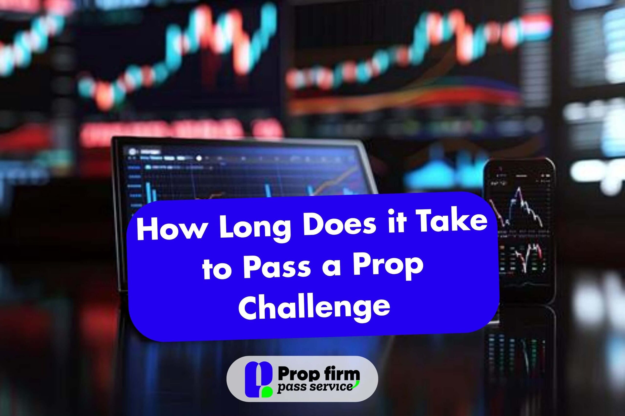 How Long Does it Take to Pass a Prop Challenge