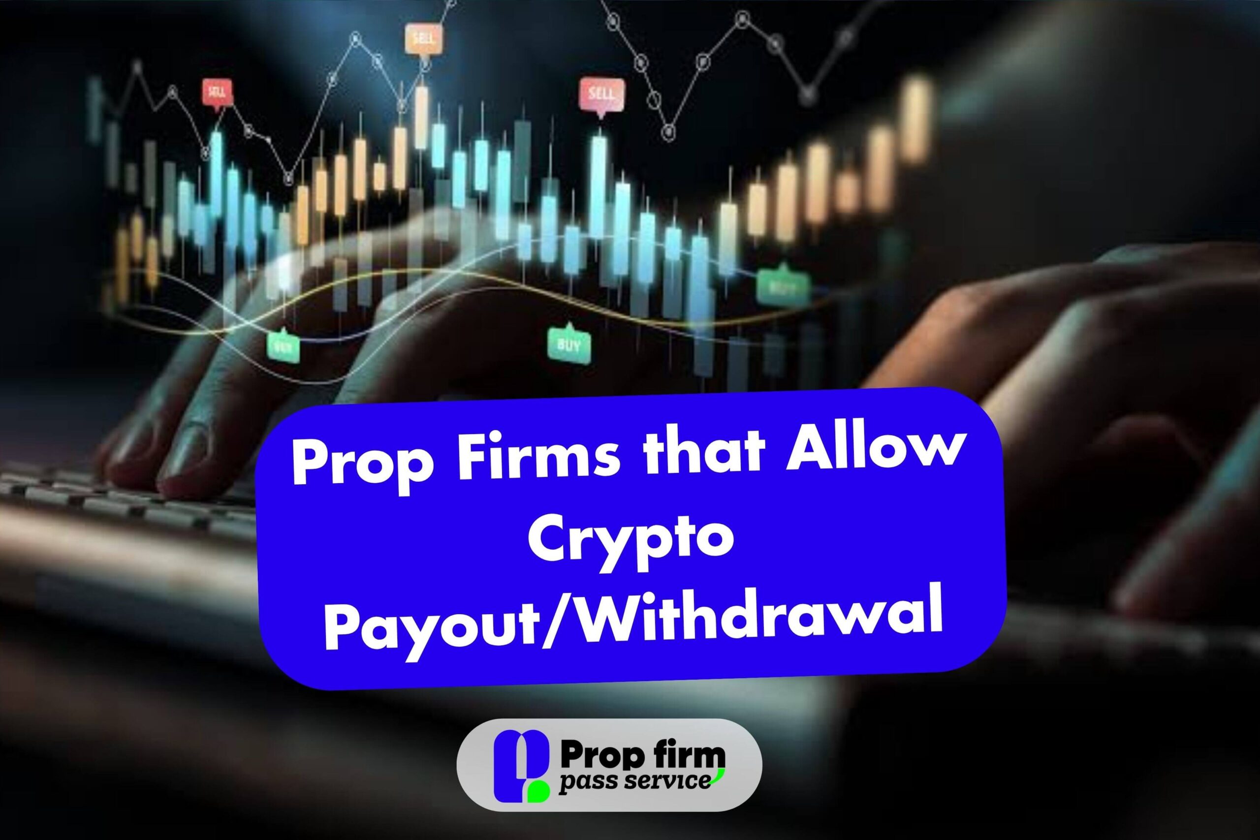 Prop Firms that Allow Crypto Payout/Withdrawal