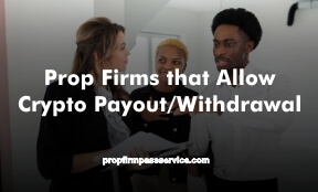 Prop Firms that Allow Crypto Payout/Withdrawal