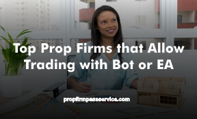 Top Prop Firms that Allow Trading with Bot or EA