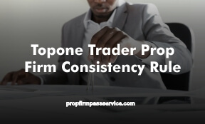 Topone Trader Prop Firm Consistency Rule