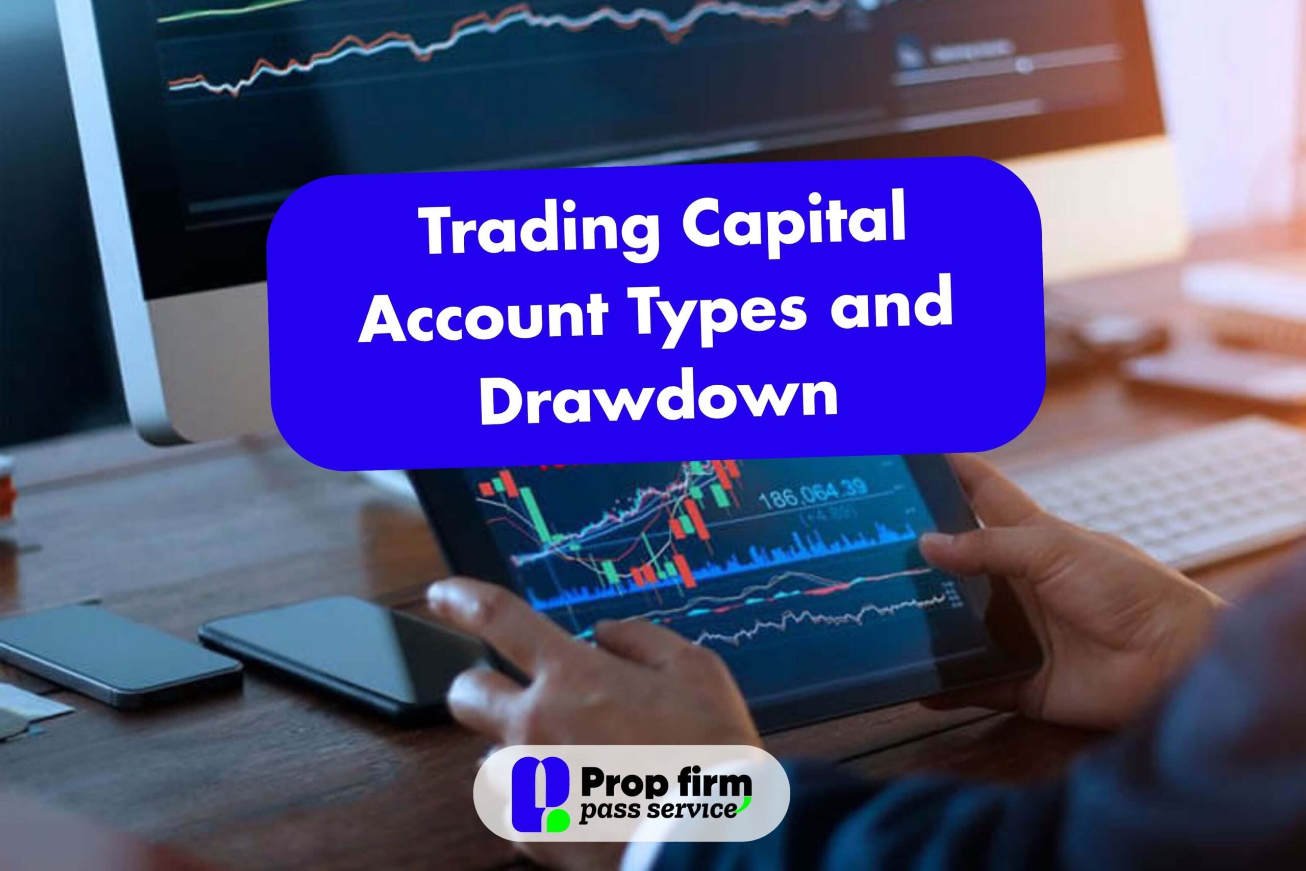 Trading Capital Account Types and Drawdown